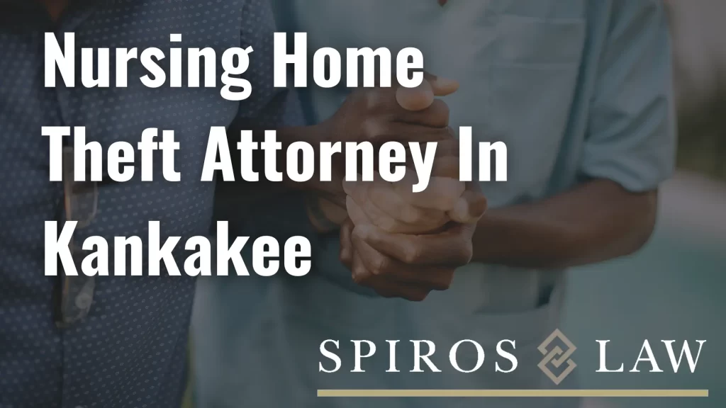 Nursing Home Theft Attorney In Kankakee